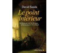 Le Point intérieur: Méditations sur les lectures hebdomadaires de la Torah
