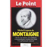 Le Point les Maitres Penseurs N 25 Montaigne - Mai 2019