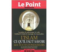 Le Point References N°65 Islam Ce Qu Il Faut Savoir Aout 2016 Les textes fondateurs - Collectif - Le Point - broché - Revue