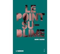 Le point sublime - Manu Causse - Thierry Magnier Eds - broché - Roman adolescent