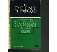 LE POINT THEOLOGIQUE - L' INSTITUT SAINT-SERGE DE L'ACADEMIE D'AUTREFOIS AU RAYONNEMENT D'AUJOURD'HUI