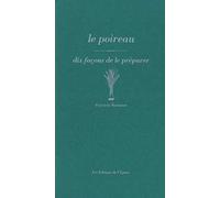 Le poireau : 10 façons de le préparer