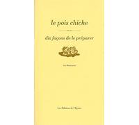 Le Pois chiche, dix façons de le préparer