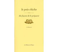 Le Pois chiche, dix façons de le préparer - Ivo Bonacorsi - L'epure - broché - Guide