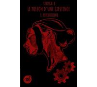 Le poison d’une existence: 1. Psychotique