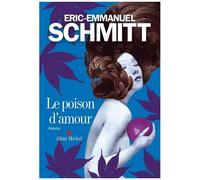Éric-Emmanuel Schmitt – Le Poison d'amour – Roman – Broché