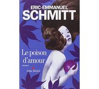 Éric-Emmanuel Schmitt – Le Poison d'amour – Roman – Broché