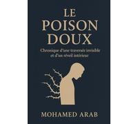 LE POISON DOUX: Chronique d’une manipulation spirituelle