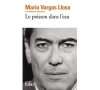 Le poisson dans l'eau Mémoires - Mario Vargas Llosa - Gallimard - Poche - Essai