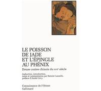 Le Poisson de jade et l'épingle au phénix Anonyme (Auteur), André Naftali Lévy (Préface), Rainier Lanselle (Traduction)