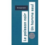 Le poisson noir / Un homme seul