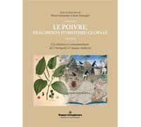 Le poivre, fragments d'histoire globale Circulations et consommations, de l'Antiquité à l'époque moderne - Jean Trinquier - Hermann - broché - Essai