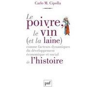 Le poivre, le vin (et la laine) comme facteurs dynamiques du développement économique et social de l'histoire Carlo M. Cipolla (Auteur)