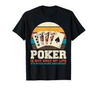 Le Poker n'est Pas Seulement ma Vie, C'est Important T-Shirt