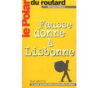 Le polar du routard Fausse donne à Lisbonne Bertrand Delcour (Auteur), Philippe Gloaguen (Direction)