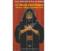 Le Polar Ésotérique : Sources, Thèmes, Interprétations