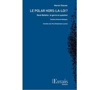 Le Polar Hors-La-Loi ? - René Belletto : Le Genre En Question