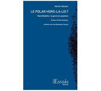 Le Polar Hors-La-Loi ? - René Belletto : Le Genre En Question