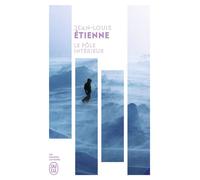 Le pôle intérieur - Jean-Louis Etienne - J'ai Lu - Poche - Récit