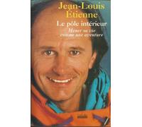LE POLE INTERIEUR: MENER SA VIE COMME UNE AVENTURE