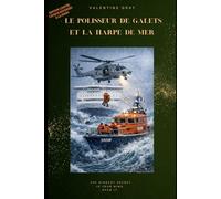Le polisseur de galets et la harpe de mer: Edition limitée. 5€ reversés à la SNSM