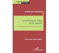 Le politique, Dieu et le savant Tensions communautaires et enjeux sociaux - Bilel Saoudi - L'harmattan - broché - Essai