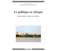 Le politique en Afrique - Etat des débats et pistes de recherche