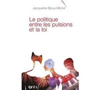 Le politique entre les pulsions et la loi Jacqueline Barus-Michel (Auteur)