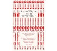 Le politique est-il personnel ? Vanina Mozziconacci (Coordination éditoriale), Chandra T. Mohanty (Contributions), Kathleen Martindale (Contributions), Barbara Omolade (Contributions)