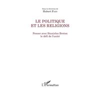 Le politique et les religions – Penser avec Stanislas Breton : le défi de l'unité – L'Harmattan
