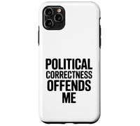 Le politiquement Correct m'offense Coque pour iPhone 11 Pro Max