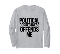 Le politiquement Correct m'offense Manche Longue