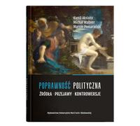 Le politiquement correct. Sources, manifestations, controverses (Buch auf Polnisch)