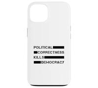 Le politiquement Correct Tue la démocratie (liberté d'expression) Coque pour iPhone 13