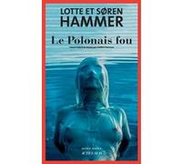 Le Polonais fou Lotte Hammer (Auteur), Søren Hammer (Auteur), Frédéric Fourreau (Traduction)