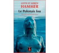 Le Polonais fou Søren Hammer (Auteur), Lotte Hammer (Auteur), Frédéric Fourreau (Traduction)