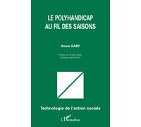 Le polyhandicap au fil des saisons - Annie Saby - L'harmattan - broché - Etude