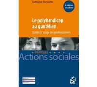 Le polyhandicap au quotidien Catherine Derouette (Auteur)
