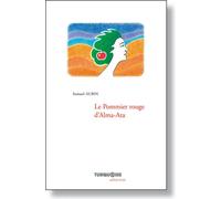 Le pommier rouge d'alma-ata - Samuel Aubin - Turquoise Eds - broché - Roman