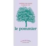 Le Pommier - Thierry Delahaye - Actes sud - broché - Guide