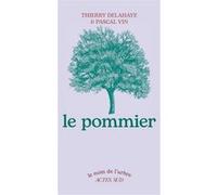 Le Pommier Thierry Delahaye (Auteur), Nathalie Locoste (Illustration), Pascal Vin (Auteur)