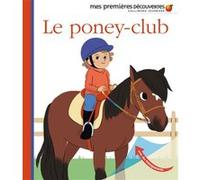 Le poney-club Anne-Sophie Baumann (Auteur), Aurélie Abolivier (Illustration)