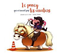 Le Poney Qui N'aimait Pas Les Cavaliers