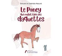 Le poney qui voulait faire des claquettes