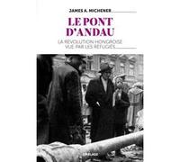 Le Pont D'Andau James Albert Michener (Auteur), Grégoire Ladrange (Traduction)
