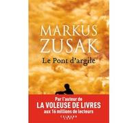 Le Pont d'argile Markus Zusak (Auteur)