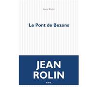 Le Pont de Bezons Jean Rolin (Auteur)