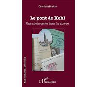 Le pont de Kehl: Une adolescente dans la guerre