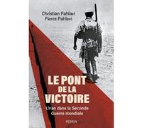 Pierre Cyril Pahlavi – Le Pont de la victoire – L'Iran dans la Seconde guerre mondiale – Broché