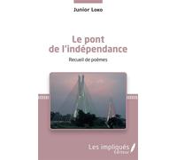 Le pont de l'indépendance. Recueil de poèmes - Junior Loko - Les Impliqués - broché - Poésie